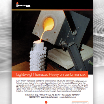 Lightweight furnace. Heavy on performance ad related to Inductotherm's Mini-Melt® Furnaces