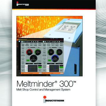 Meltminder® 300™ Melt Shop Control and Management System brochure, a related resource for Inductotherm's Meltminder® 300™ Systems