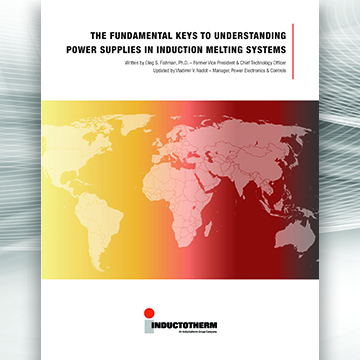 An article titled: The Fundamental Keys to Understanding Power Supplies in Induction Melting Systems