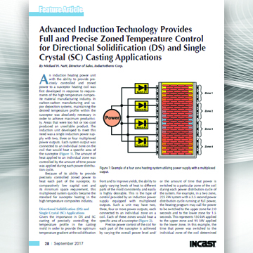 An article titled: Advanced Induction Technology Provides Full and Precise Zoned Temperature Control for Directional Solidification (DS) and Single Crystal (SC) Casting Applications